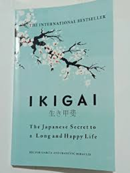 Ikigai: The Japanese Secret to a Long and Happy Life by Héctor García & Francesc Miralles